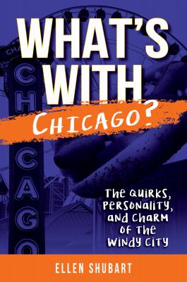 What's with Chicago? : the quirks, personality, and charm of the Windy City  cover image cdn