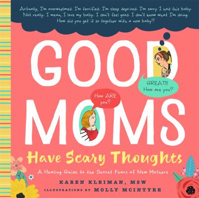 Good moms have scary thoughts : a healing guide to the secret fears of new mothers  cover image cdn