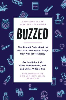 Buzzed : the straight facts about the most used and abused drugs from alcohol to ecstasy cover image