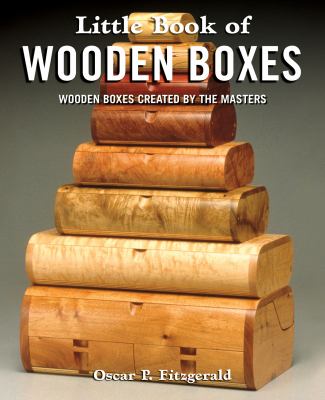Little book of wooden boxes : wooden boxes created by the masters cover image