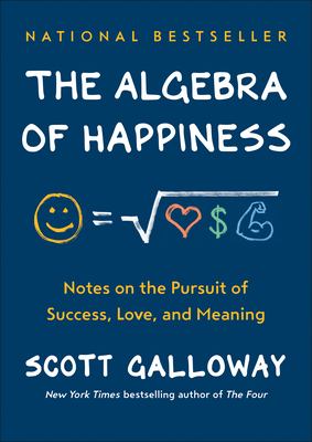 The algebra of happiness : notes on the pursuit of success, love, and meaning cover image