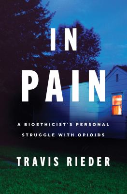 In pain : a bioethicist's personal struggle with opioids cover image