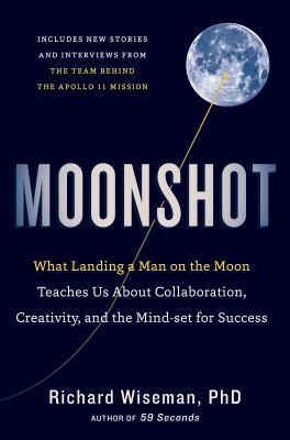 Moonshot : what landing a man on the moon teaches us about collaboration, creativity, and the mindset for success cover image