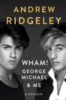Wham! George Michael & me cover image