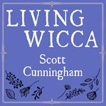 Living wicca : a further guide for the solitary practitioner cover image cdn