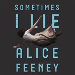 Sometimes I lie : a novel cover image cdn