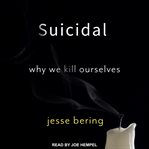 Suicidal : why we kill ourselves cover image cdn
