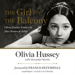 The girl on the balcony : Olivia Hussey finds life after Romeo & Juliet cover image cdn