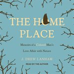 The home place : memoirs of a colored man's love affair with nature cover image cdn
