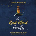 The read-aloud family : making meaningful and lasting connections with your kids cover image cdn