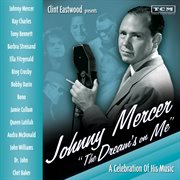 Clint eastwood presents: johnny mercer "the dream's on me" - a celebration of his music cover image cdn