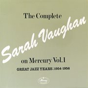 The complete sarah vaughan on mercury vol.1 - great jazz years; 1954-1956 cover image cdn