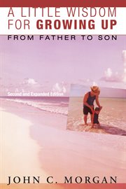 A little wisdom for growing up. From Father to Son cover image cdn