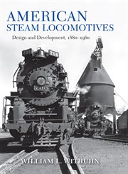 American steam locomotives : design and development, 1880-1960 cover image cdn