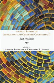 Annual review of addictions and offender counseling II : best practices cover image cdn