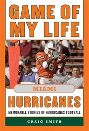 Game of My Life Miami Hurricanes : Memorable Stories of Hurricanes Football cover image cdn