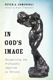 In God's image : recognizing the profoundly impaired as persons cover image cdn