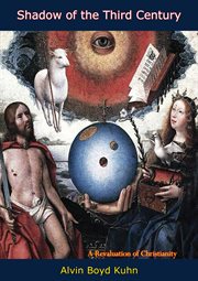Shadow of the third century : a revaluation of Christianity cover image cdn