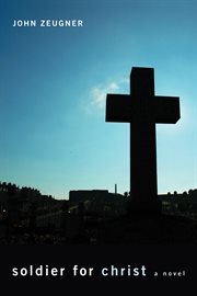 Soldier for Christ : a novel cover image cdn