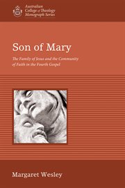 Son of Mary : the family of Jesus and the community of faith in the fourth gospel cover image cdn