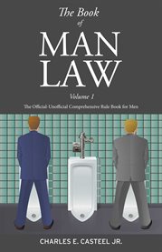 The book of man law. The Official-Unofficial Comprehensive Rule Book for Men cover image cdn