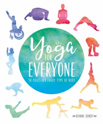 Yoga for everyone : 50 poses for every type of body cover image