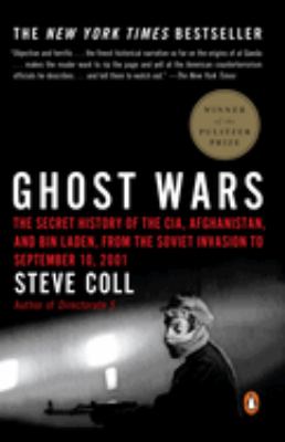 Ghost wars : the secret history of the CIA, Afghanistan, and bin Laden, from the Soviet invasion to September 10, 2001  cover image cdn
