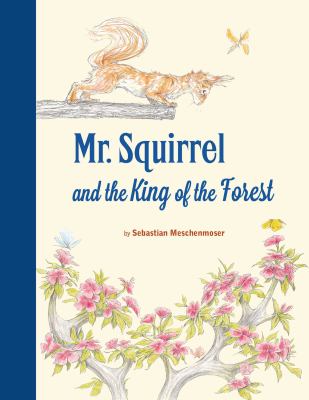 Mr. Squirrel and the king of the forest cover image