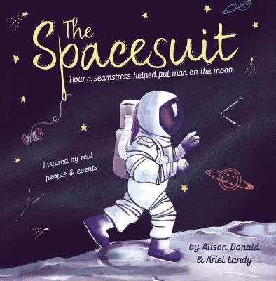 The spacesuit : how a seamstress helped put man on the moon cover image