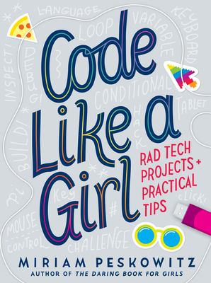 Code like a girl : rad tech projects and practical tips cover image