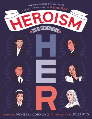 Heroism begins with her : inspiring stories of bold, brave, and gutsy women in the U.S. Military  cover image cdn
