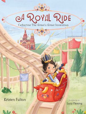 A royal ride : Catherine the Great's great invention cover image