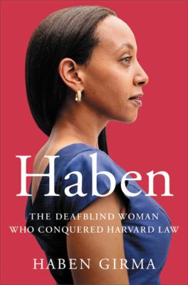 Haben : the deafblind woman who conquered Harvard Law cover image