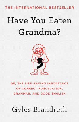 Have you eaten grandma?, or, the life-saving importance of correct punctuation, grammar, and good English  cover image cdn