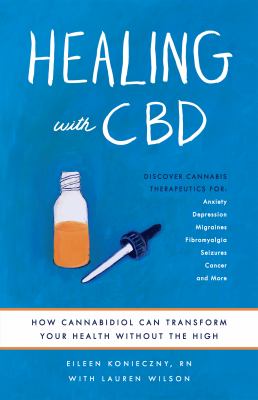 Healing with CBD : how cannabidiol can transform your health without the high cover image