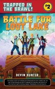 Battle for Loot Lake : an unofficial Fortnite adventure novel cover image cdn