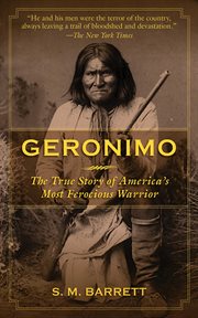 Geronimo : the true story of America's most ferocious warrior cover image cdn