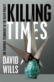 Killing times : the temporal technology of the death penalty cover image cdn