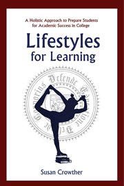 Lifestyles for Learning : the Essential Guide for College Students and the People Who Love Them cover image cdn