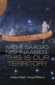Michi saagiig nishnaabeg : this is our territory cover image cdn