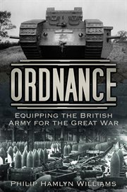 ORDNANCE : equipping the british army for the great war cover image cdn