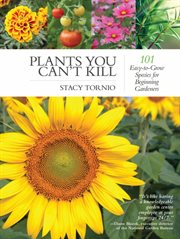 Plants you can't kill : 101 easy-to-grow species for beginning gardeners cover image cdn