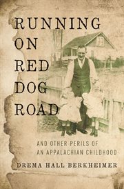 Running on Red Dog Road : and other perils of an Appalachian childhood cover image cdn