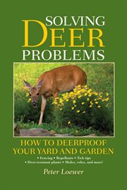 Solving deer problems : how to deerproof your yard and garden cover image cdn