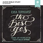 The best yes audio study : making wise decisions in the midst of endless demands cover image cdn
