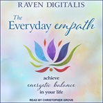 The everyday empath : achieve energetic balance in your life cover image cdn