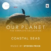 Coastal seas (episode 4 / soundtrack from the netflix original series "our planet"). Episode 4 / Soundtrack From The Netflix Original Series "Our Planet" cover image cdn