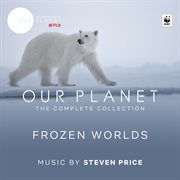 Frozen worlds (episode 2 / soundtrack from the netflix original series "our planet"). Episode 2 / Soundtrack From The Netflix Original Series "Our Planet" cover image cdn