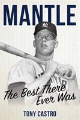 Mantle : the best there ever was  cover image cdn
