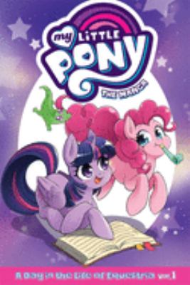 My little pony, the manga. Vol. 1, A day in the life of Equestria cover image